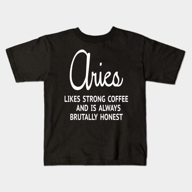 Aries Coffee Tshirt | Aries Honesty Horoscope Kids T-Shirt by SugarMootz